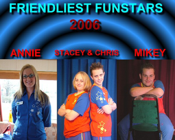 Friendliest Funstars - Annie (Marton Mere), Stacey/Chris (AllHallows), Mikey (Seashore)